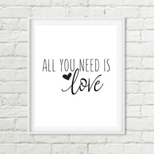 All You Need Is Love Printable Art, Love Quote Heart Black and White