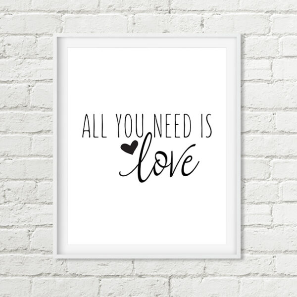 All You Need Is Love Printable Art