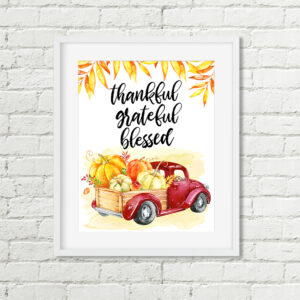 Thankful Grateful Blessed Printable Art, Pumpkin Truck Thanksgiving Decor