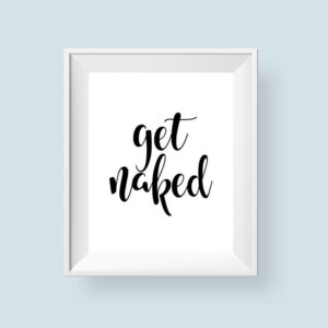 Get Naked Printable Bathroom Art, Funny Minimalist Typographic Download