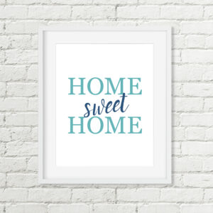 Home Sweet Home Printable Art, Teal Grey or Teal Navy Housewarming Gift